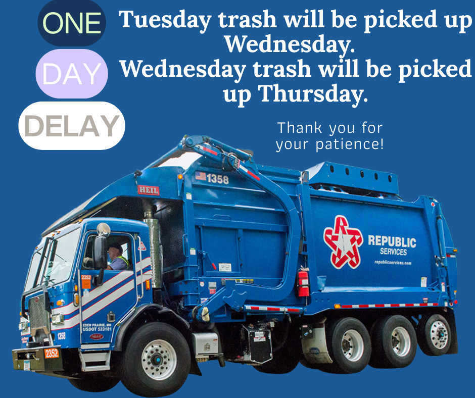 Trash pick up is one day behind